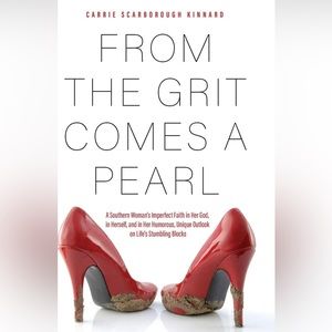 From the Grit Comes A Pearl by Carrie Scarborough Kinnard, hardcover